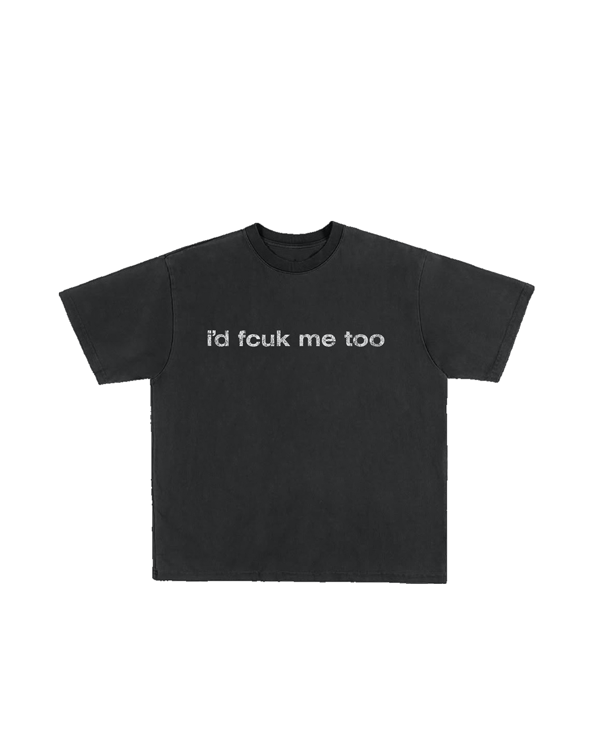 i'd fcuk me too tee